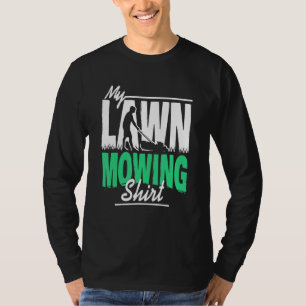 My Lawn Mowing Men Joke T-Shirt