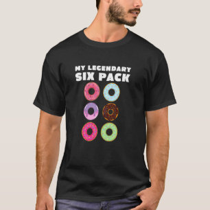My Legendary 6 Six Pack Doughnuts Abs Fitness Work T-Shirt