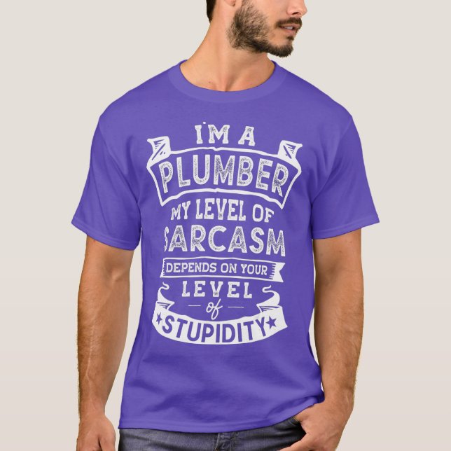 My Level of Sarcasm  Funny Plumber Joke T-Shirt (Front)