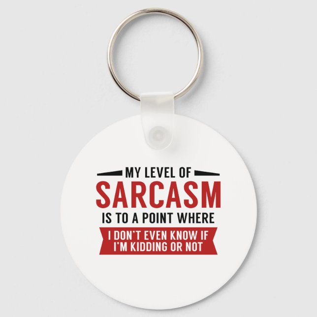 My Level Of Sarcasm Keychain (Front)