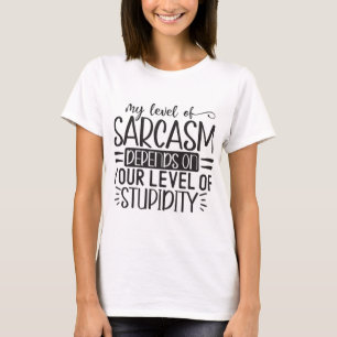 My Level of Sarcasm T-Shirt