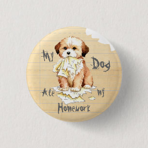 My Lhasa Apso Ate My Homework Pinback Button