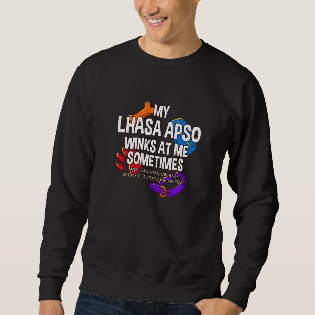 My Lhasa Apso Winks At Me Sometimes Long Haired Lh Sweatshirt (Front)
