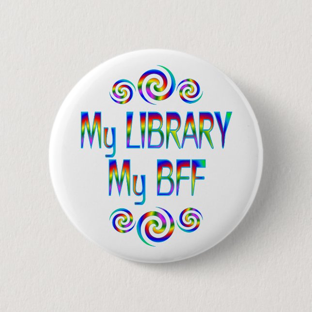 My Library BFF 2 Inch Round Button (Front)