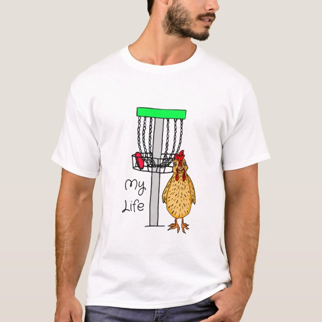My Life | Backyard Chicken and Disc   T-Shirt (Front)