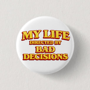 My Life Directed by Bad Decisions Movie Design 1 Inch Round Button