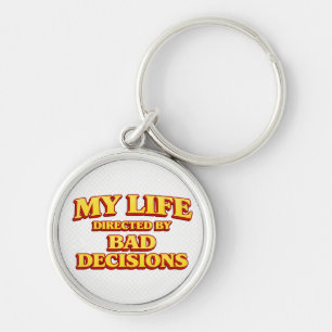 My Life Directed by Bad Decisions Movie Design Keychain