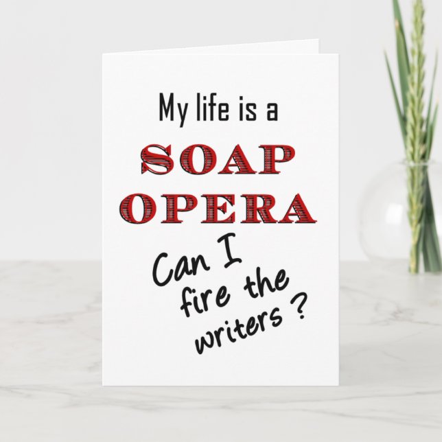 My Life iis a Soap Opera Writers Card (Front)
