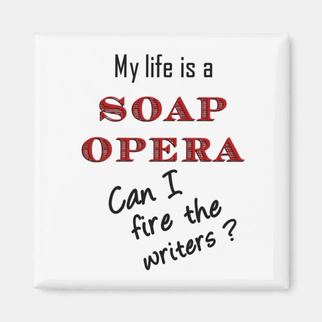 My Life iis a Soap Opera Writers Magnet (Front)