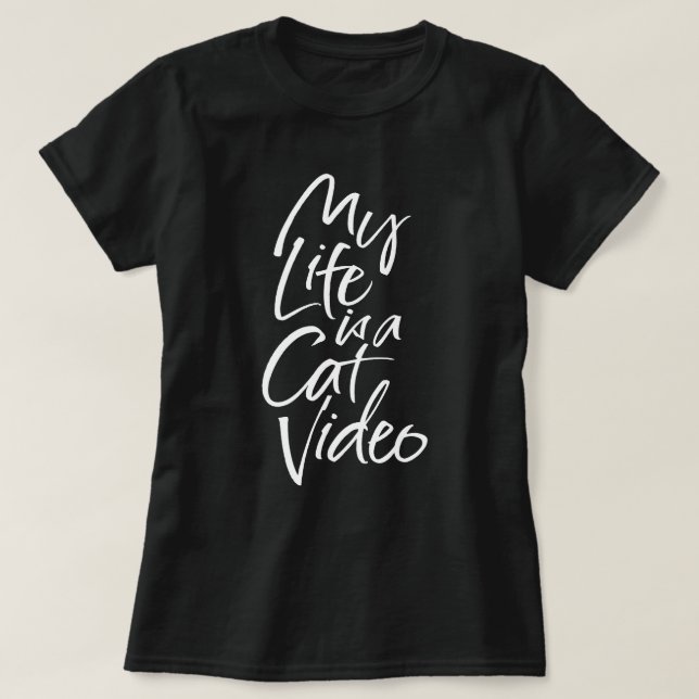 My Life is a Cat Video Sleek White Lettering T-Shirt (Design Front)