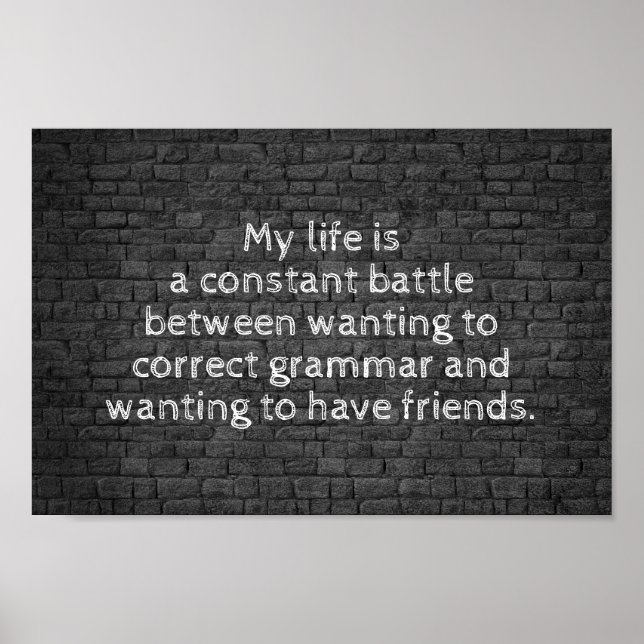 My life is a constant battle joke poster (Front)