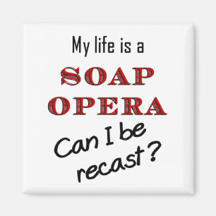 My Life is a Soap Opera Recast Magnet