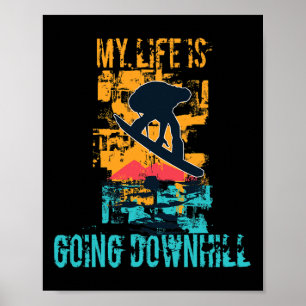 My Life Is Going Downhill Grunge Winter Snowboardi Poster