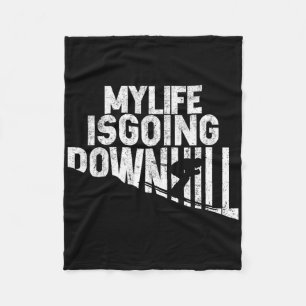 My Life Is Going Downhill Skiing Enthusiast  Fleece Blanket