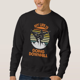 My Life Is Going Downhill Snowboard Sweatshirt