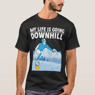 My Life Is Going Downhill Snowboarder Snowboarding T-Shirt