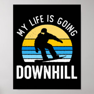 My Life Is Going Downhill Vintage Sunset Snowboard Poster
