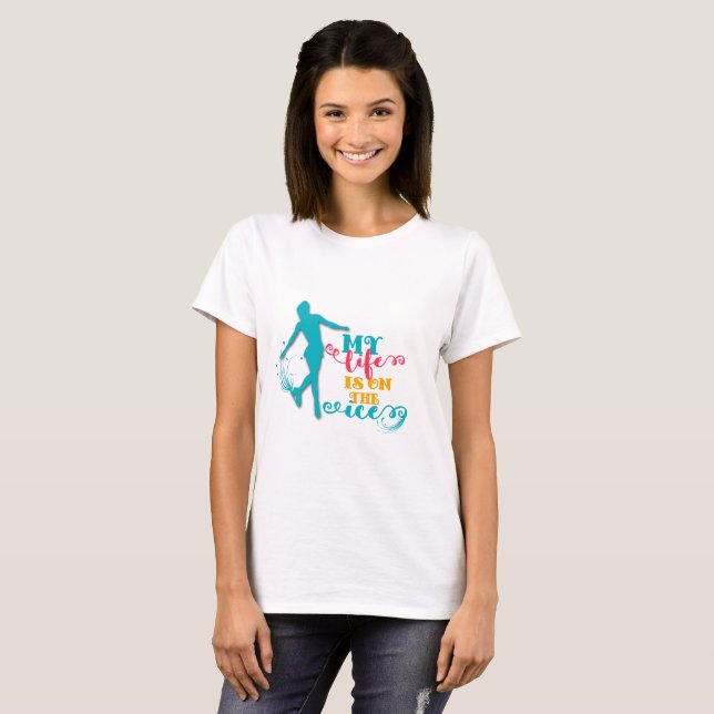 My Life Is On The Ice Figure Skating T-Shirt Fun (Front Full)