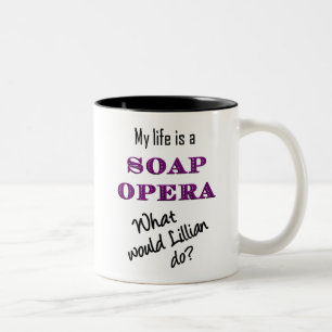 My Life is Soap Opera Lillian Mug