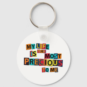 My Life Is The Precious To Me Keychain