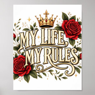 My Life My Rules Gothic Rose Crown Floral Statemen Poster