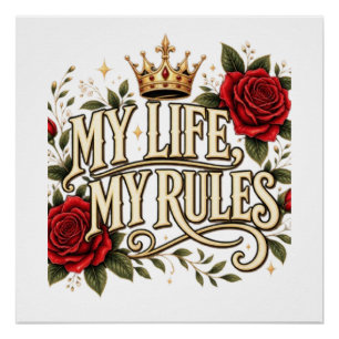 My Life My Rules Gothic Rose Crown Floral Statemen Poster