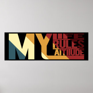 My Life My Rules My Attitude Poster