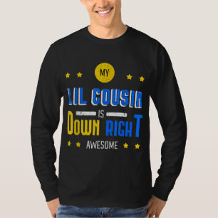 My Lil Cousin Is Down Right Awesome Down Syndrome  T-Shirt