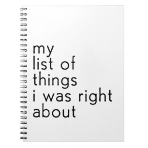 my list of things i was right about notebook