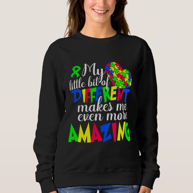 My Little Bit Of Different Makes Autism Awareness Sweatshirt (Front)