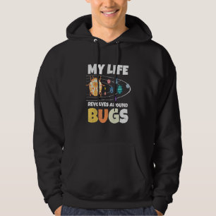 My Live Revolves Around Bugs Bug Hunter Insect Ent Hoodie