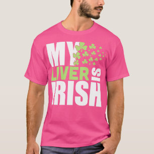 My liver is irish white T-Shirt