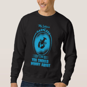 My Lobster Is Harmless It's Me You Should Worry Ab Sweatshirt