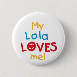 My Lola Loves Me T-shirts and Gifts 2 Inch Round Button
