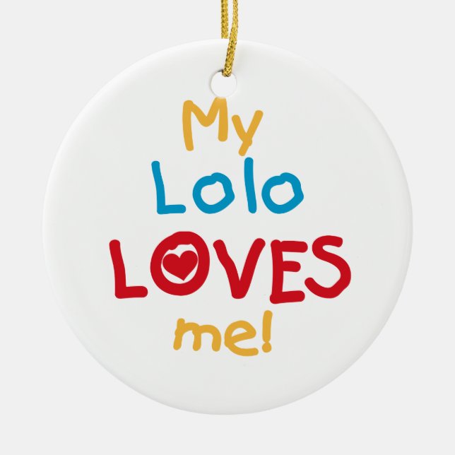 My Lolo Loves Me T-shirts and Gifts Ceramic Ornament (Front)