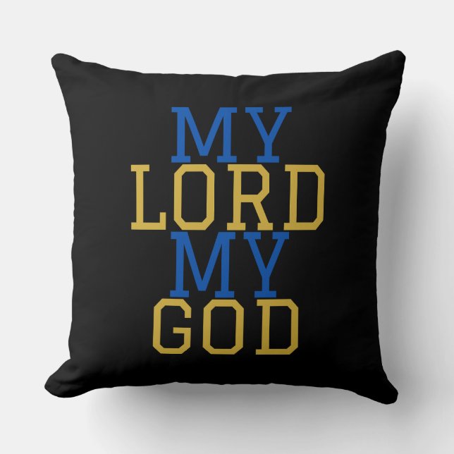 My Lord My God Biblical Throw Pillow (Front)