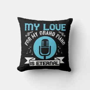 My Love For My Grand Piano Is Eternal Throw Pillow