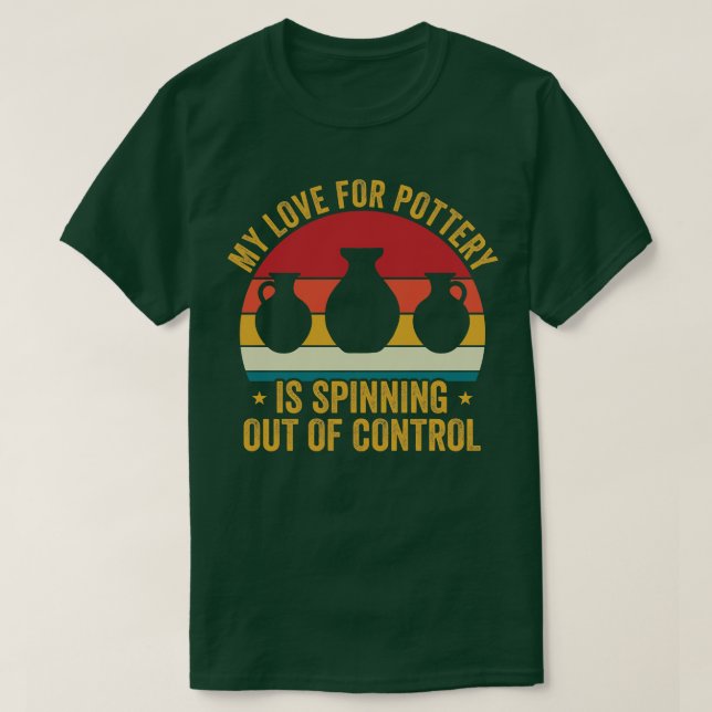 My Love for Pottery Funny Ceramicist Art Retro T-Shirt (Design Front)