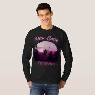 my love forever T-Shirt