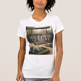 My Love Graphic T-Shirt | Romantic Gift Shirt for