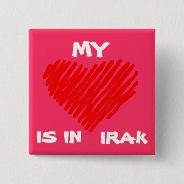 MY LOVE is in IRAK 2 Inch Square Button (Front)