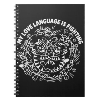 My Love Language Is Fighting - Funny Fighting Cats Notebook
