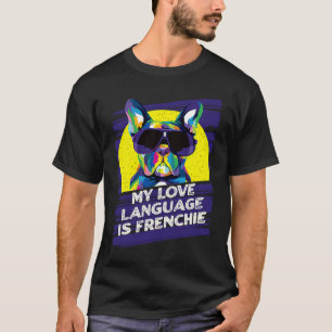 My Love Language Is Frenchie Rescue Dog French Bul T-Shirt