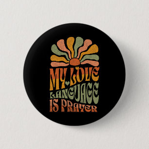 My Love Language Is Prayer Christain Jesus Lover W 2 Inch Round Button