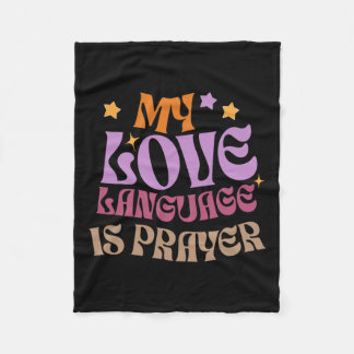 My Love Language Is Prayer Christain Jesus Lover W Fleece Blanket