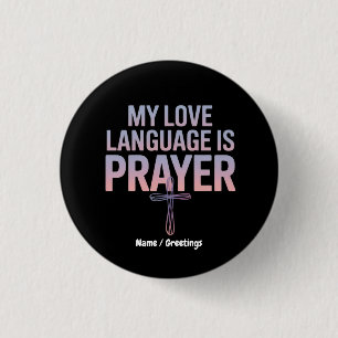 My Love Language Is Prayer Jesus Christian Design 1 Inch Round Button