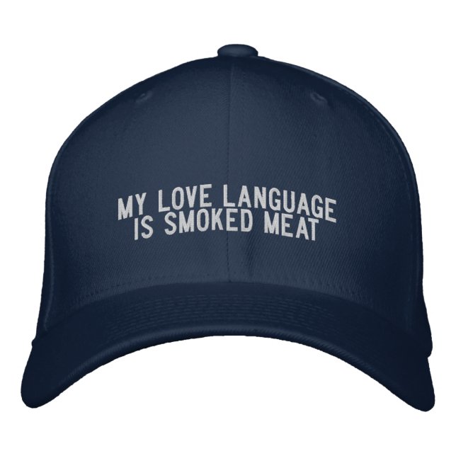 My Love Language Is Smoked Meat Embroidered Hat (Front)