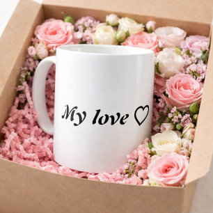 My Love ❤️ – Romantic Minimalist Quote for Lovers  Coffee Mug