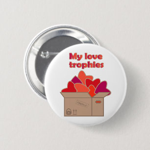 My love trophies in box full of Valentines hearts 2 Inch Round Button