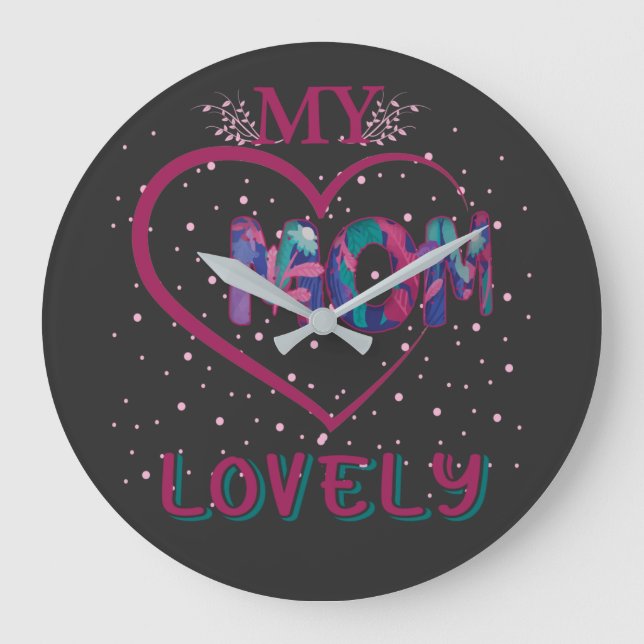 My Lovely Mom Large Clock (Front)